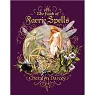 The Book of Faerie Spells 9781925682878