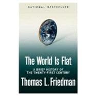 The World Is Flat A Brief History of the Twenty-first Century 9780374292881