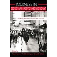 Journeys in Social Psychology: Looking Back to Inspire the Future 9781138012882