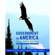 Government in America : People, Politics, and Policy, Brief Study Edition 9780205662883