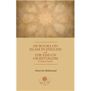 100 Books on Islam in English: And the End of Orientalism in Islamic Studies 9781903682883