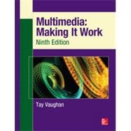 Multimedia: Making It Work, Ninth Edition 9780071832885