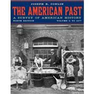 The American Past A Survey of American History, Volume I: To 1877 9780495572886