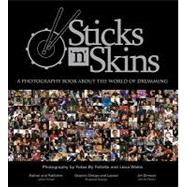 Sticks 'n' Skins : A Photography Book about the World of Drumming 9780615282886