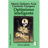 Optimismo inteligente / Intelligent Optimism: Psicologia de las emociones positivas / Psychology of Positive Emotions 9788420652887