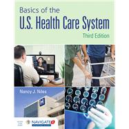 Basics of the U.s. Health Care System + Navigate 2 Advantage Access Code 9781284102888