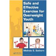 Safe and Effective Exercise for Overweight Youth 9781439872888