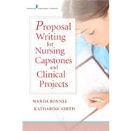 Proposal Writing for Nursing Capstones and Clinical Projects 9780826122889