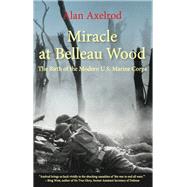 Miracle at Belleau Wood 9781493032891