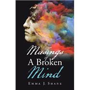 Musings of a Broken Mind 9781543752892