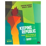 Keeping the Republic, 6th Brief edition 9781483352893