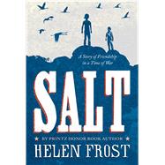 Salt A Story of Friendship in a Time of War 9781250062895