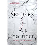 Seeders A Novel 9781250042897