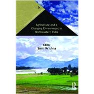 Agriculture and a Changing Environment in Northeastern India 9780415632898