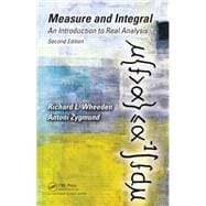 Measure and Integral: An Introduction to Real Analysis, Second Edition 9781498702898