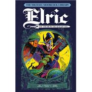 The Michael Moorcock Library Vol.2: Elric: Sailor on the Seas of Fate 9781782762898