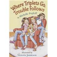 Where Triplets Go, Trouble Follows 9780823432899