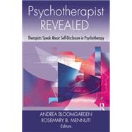 Psychotherapist Revealed: Therapists Speak About Self-Disclosure in Psychotherapy 9781138872899