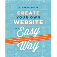 Create Your Own Website the Easy Way 9781781572900