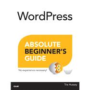 WordPress Absolute Beginner's Guide 9780789752901