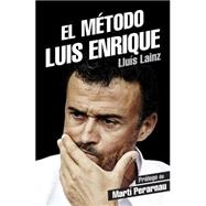 El metodo Luis Enrique/ Luis Enrique's Method 9788415242901