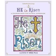 Colorful Blessings: He Is Risen A Coloring Book of Faithful Expression 9781250122902