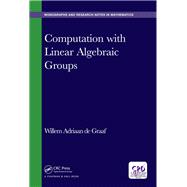 Computation with Linear Algebraic Groups
