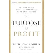 The Purpose Is Profit 9781626342903