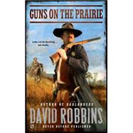 Guns on the Prairie 9780451472908