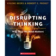 Disrupting Thinking Why How We Read Matters 9781338132908