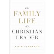 The Family Life of a Christian Leader 9781433552908