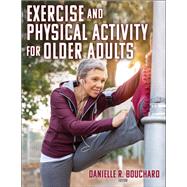 Exercise and Physical Activity for Older Adults 9781492572909