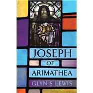 Joseph of Arimathea 9781594162909
