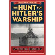 The Hunt for Hitler's Warship 9781621572909