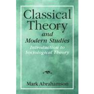 Classical Theory and Modern Studies Introduction to Sociological Theory 9780132192910