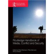 Routlege Handbook of Media, Conflict and Security 9780415712910