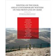 Writing on the Edge: Great Contemporary Writers on the Front Line of Crisis 9780847832910
