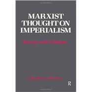 Marxist Thought on Imperialism: Survey and Critique 9780873322911