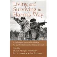 Living and Surviving in Harm's Way: A Psychological Treatment Handbook for Pre- and Post-Deployment of Military Personnel 9781138872912