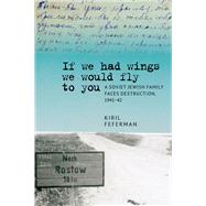 If We Had Wings We Would Fly to You 9781644692912
