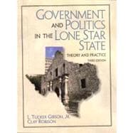 Government and Politics in the Lone Star State : Theory and Practice 9780139192913