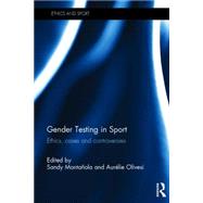 Gender Testing in Sport: Ethics, Cases and Controversies 9781138852914
