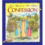 Jesus Speaks to Me About Confession 9781593252915
