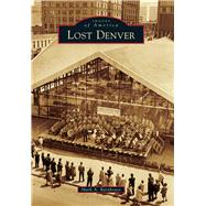 Lost Denver 9781467132916