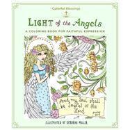 Colorful Blessings: Light of the Angels A Coloring Book of Faithful Expression 9781250122919