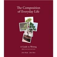 The Composition of Everyday Life A Guide to Writing, Brief Edition 9781413022919