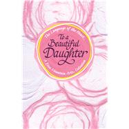 To a Beautiful Daughter 9781680882919