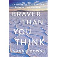 Braver Than You Think 9781640092921