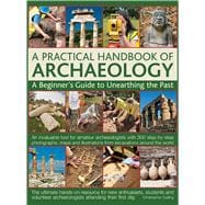 A Practical Handbook of Archaeology 9780857232922