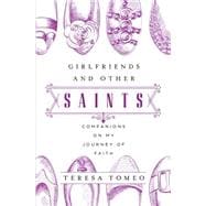 Girlfriends and Other Saints 9781593252922